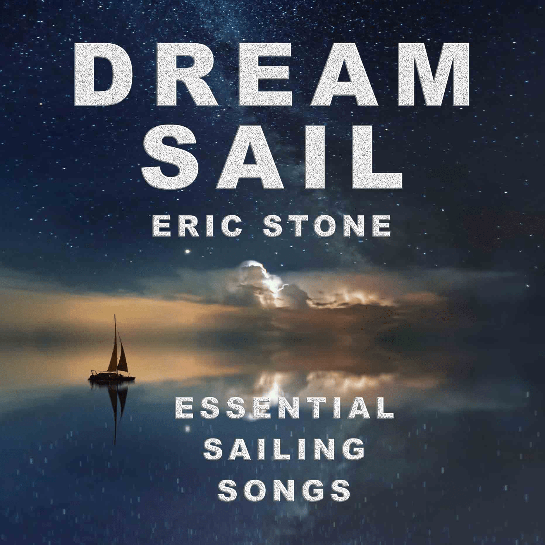 Chance Stone Eric's Essential Sailing Songs – Eric Chance Stone - Author